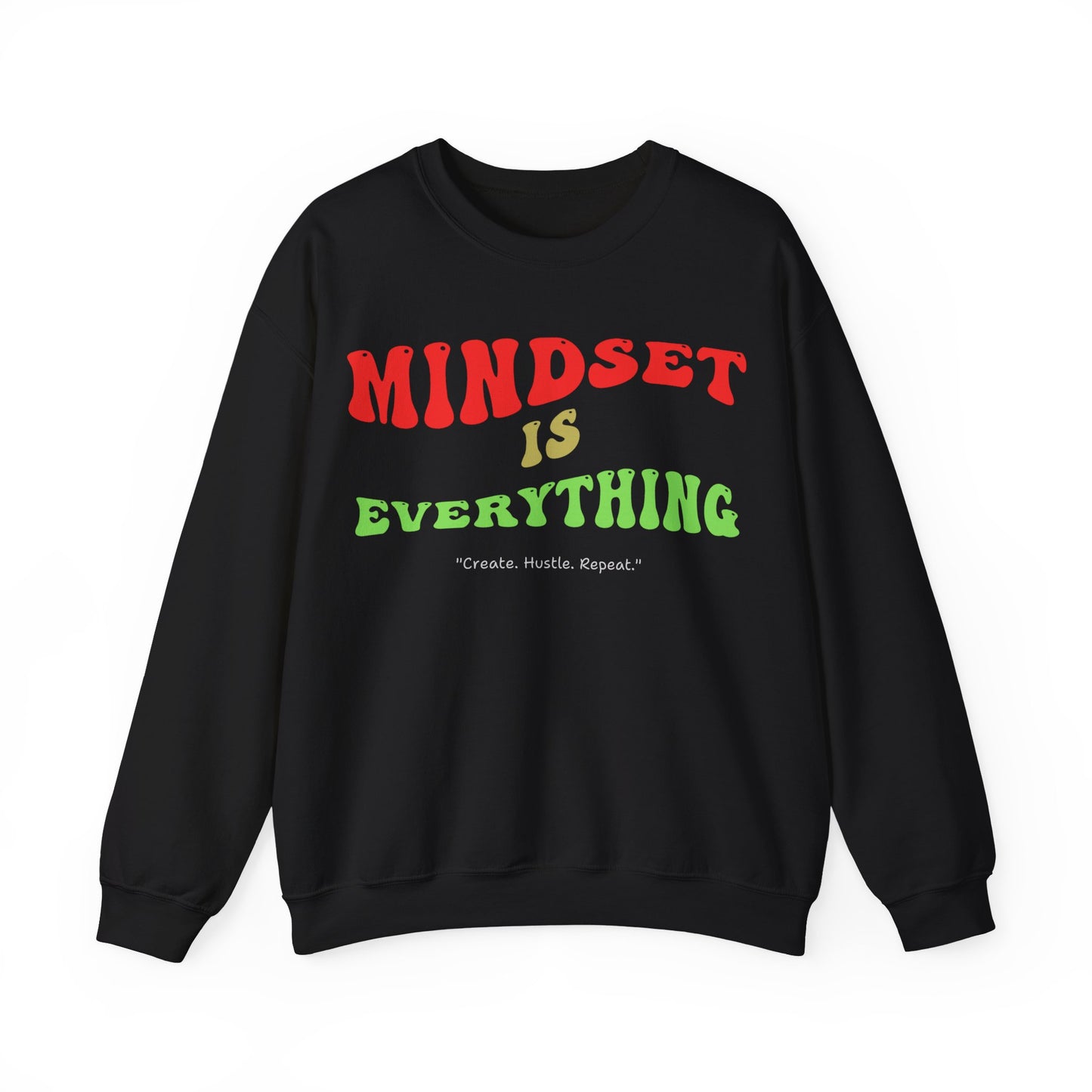 Mindset is Everything Sweatshirt - Unisex
