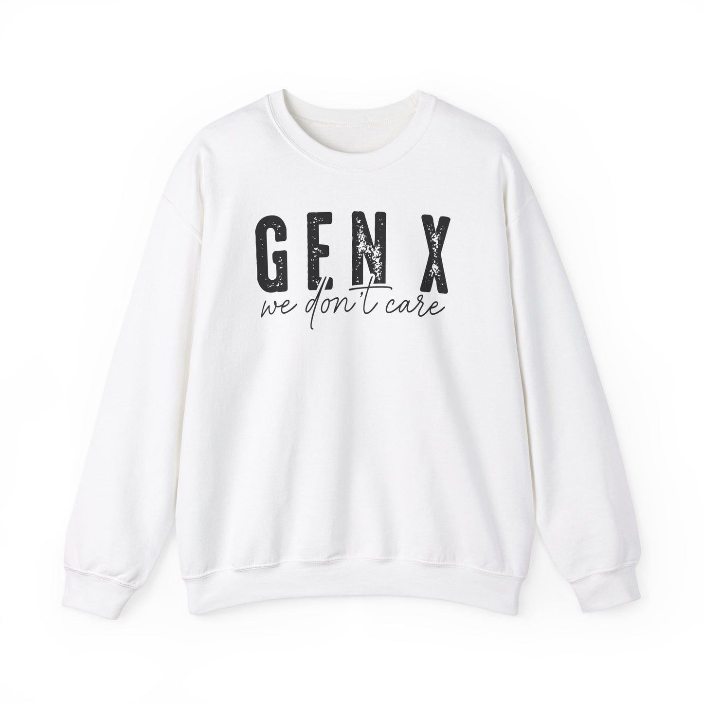 Gen X We Don't Care Sweatshirt