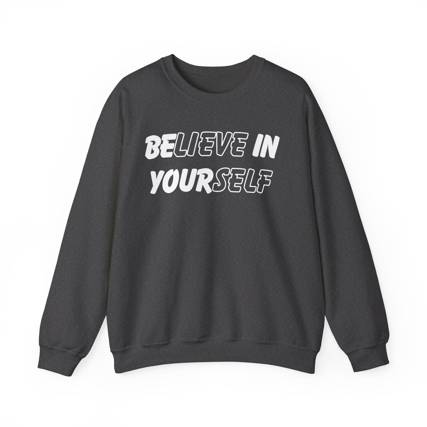 Believe in Yourself Sweatshirt - Unisex