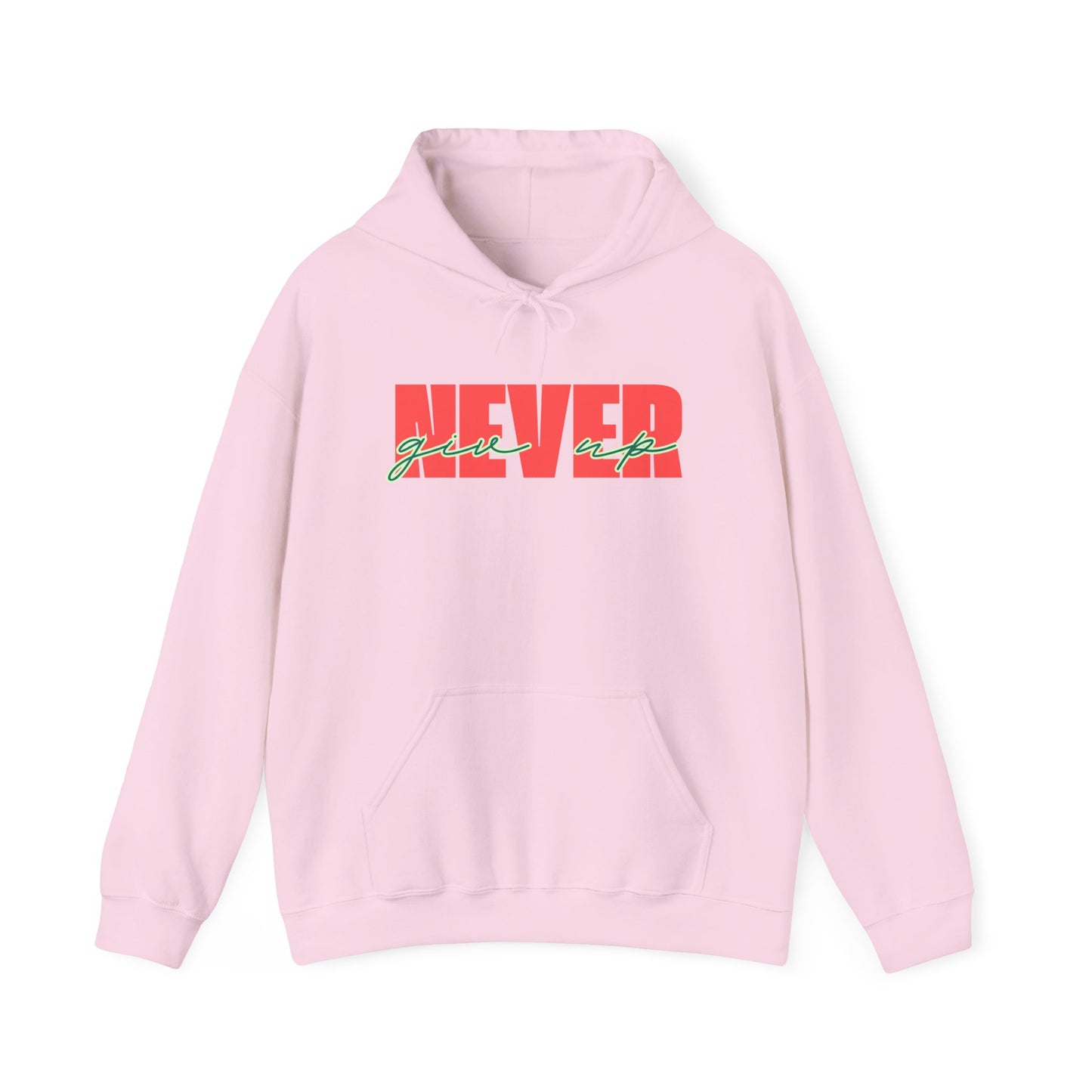 Never Give Up Hoodie – Unisex