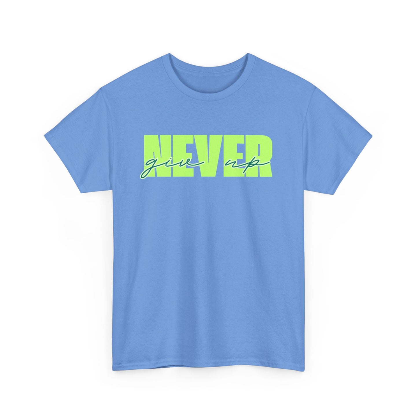 Never Give Up Tee - Unisex