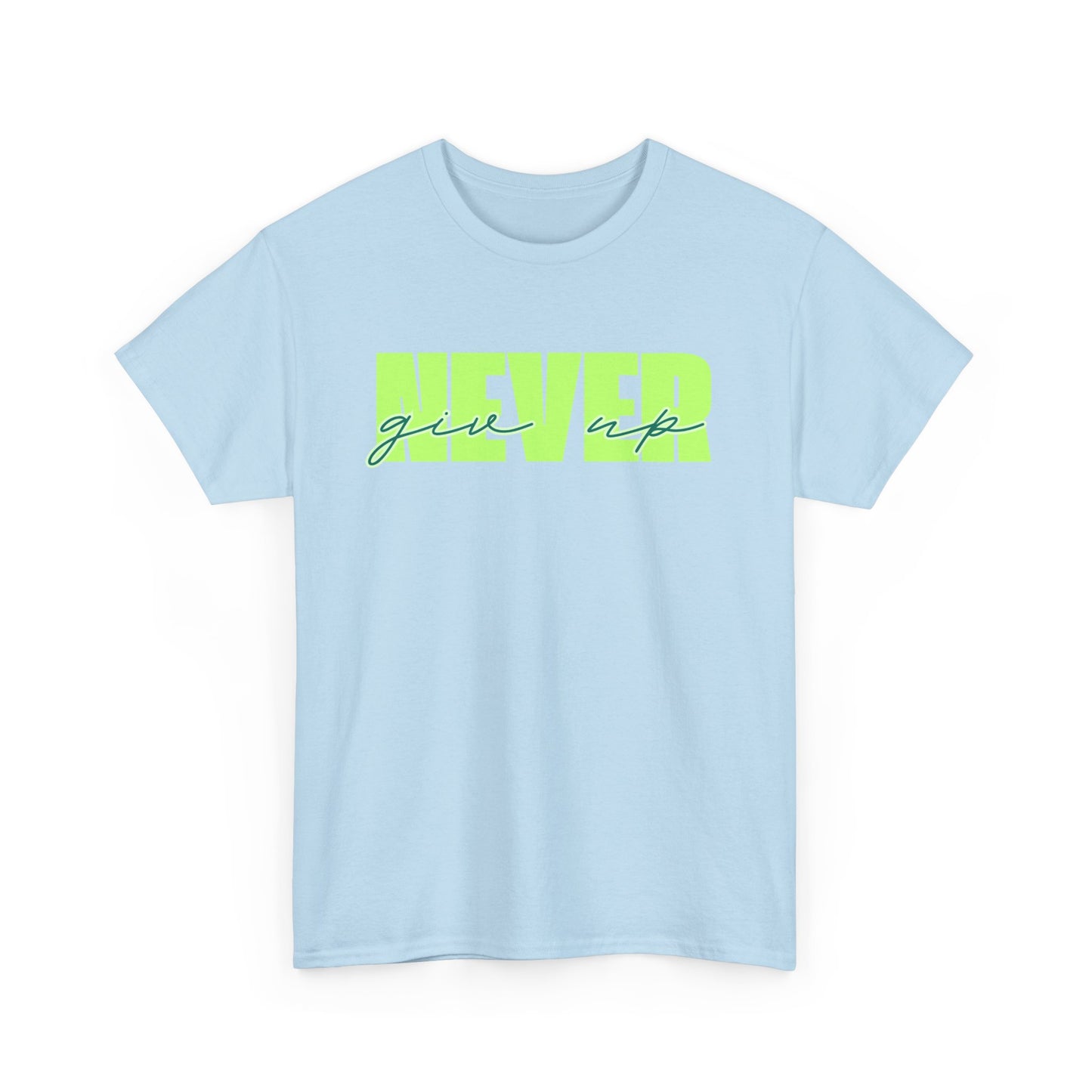 Never Give Up Tee - Unisex