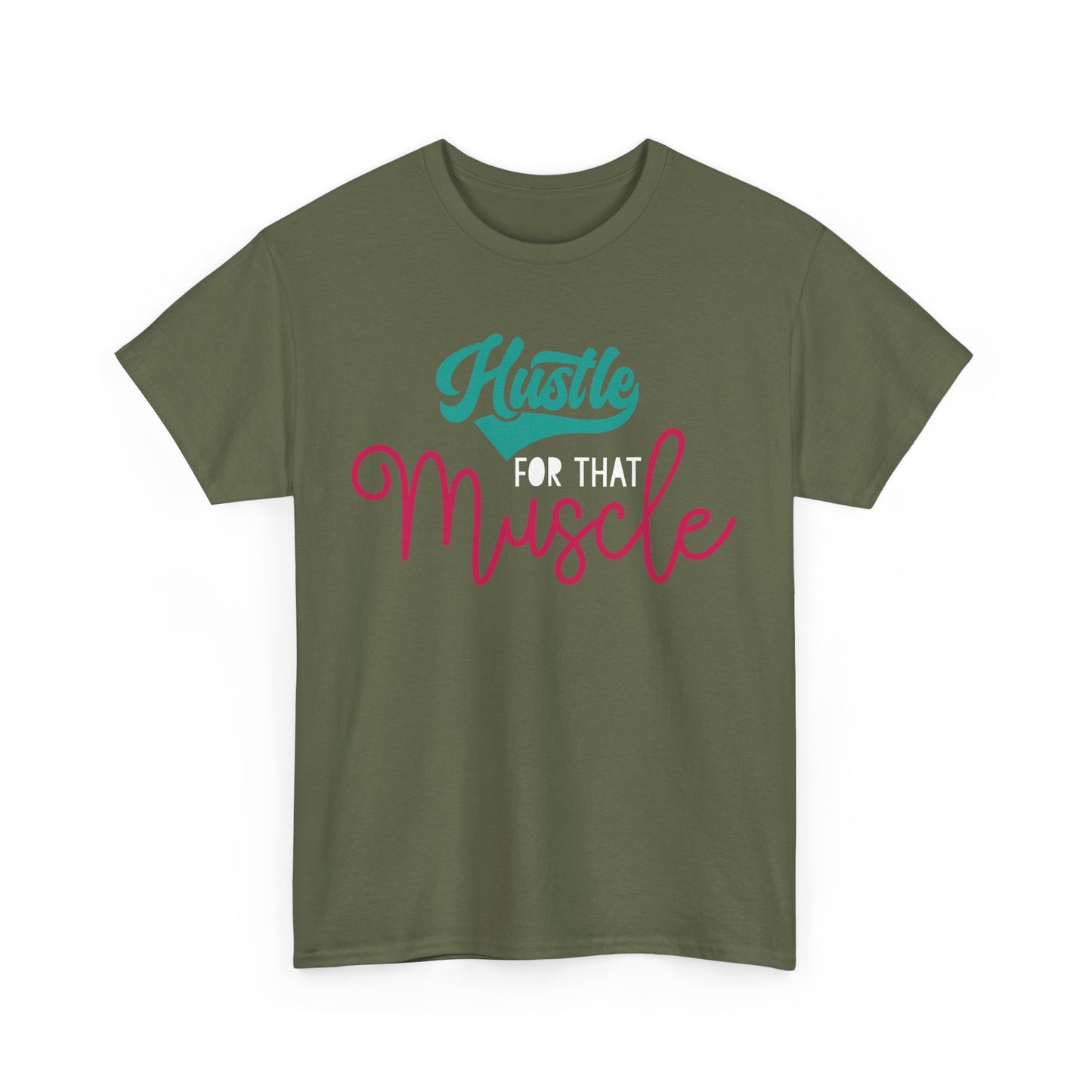 Hustle for That Muscle Tee