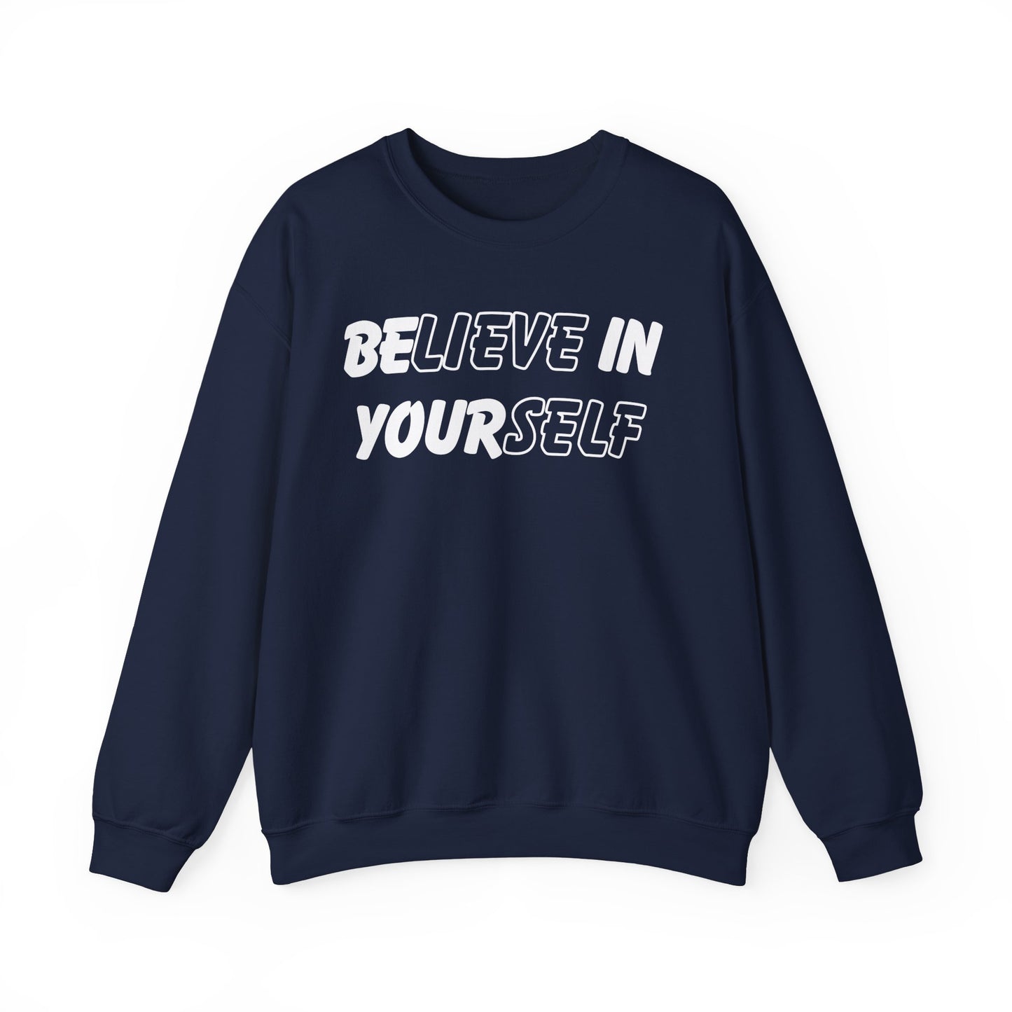 Believe in Yourself Sweatshirt - Unisex