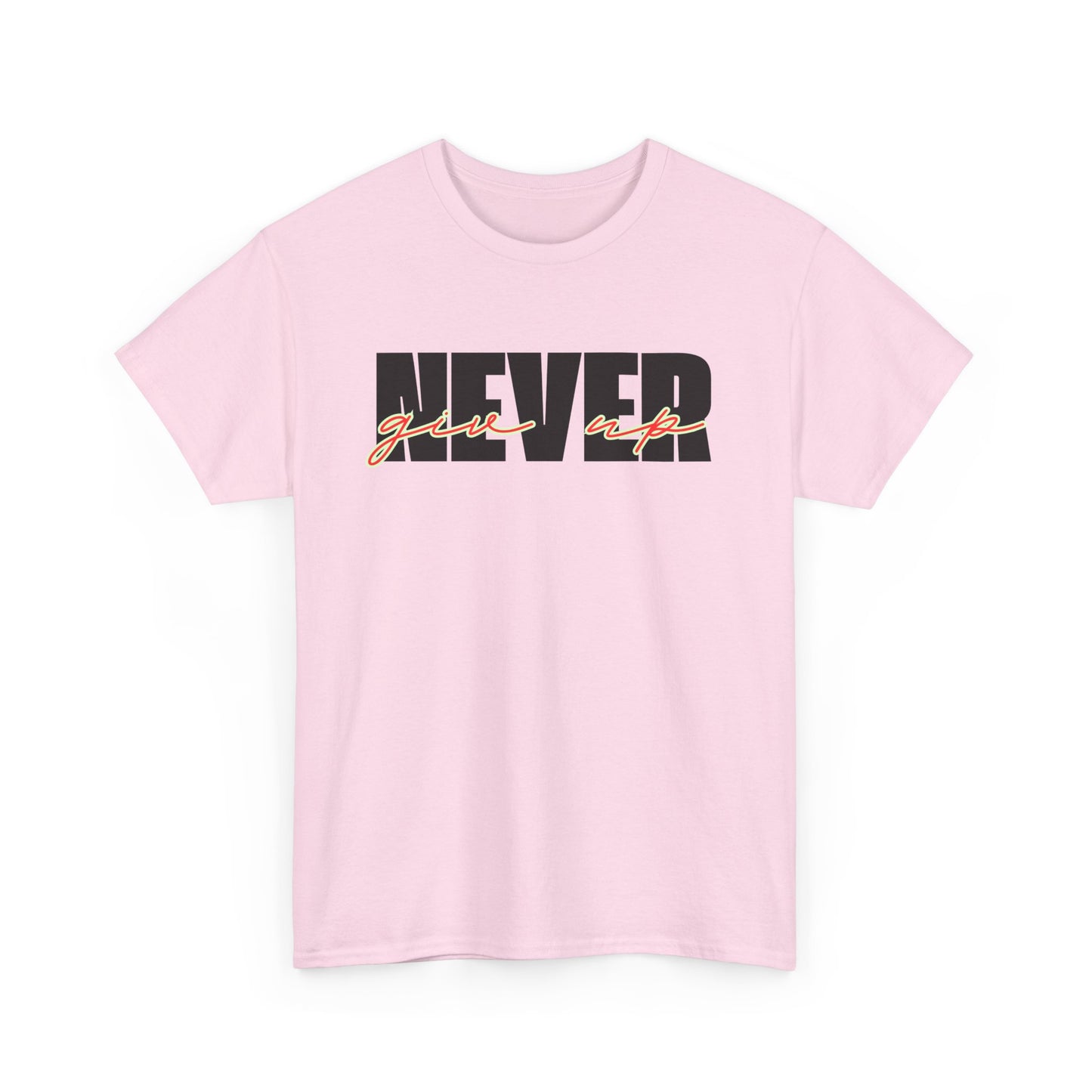 Never Give Up Tee - Unisex