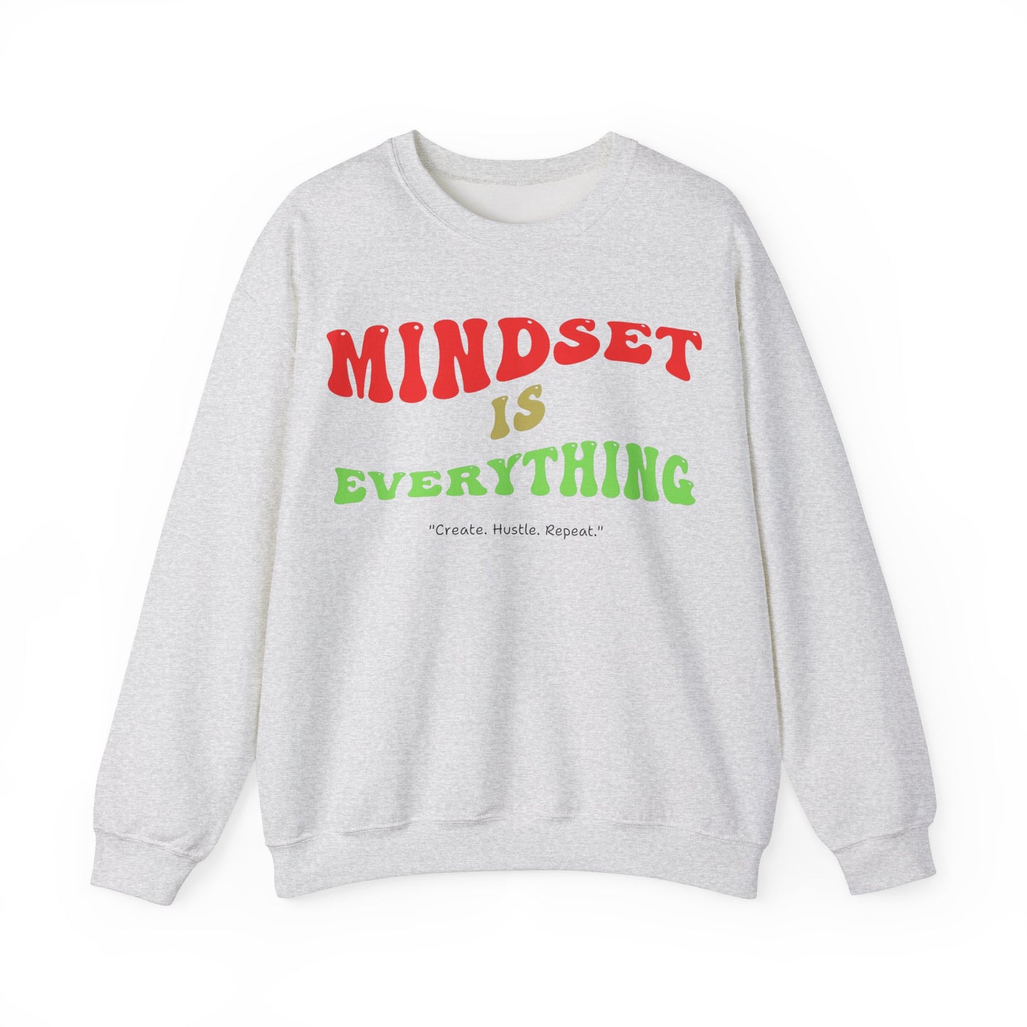 Mindset is Everything Sweatshirt - Unisex
