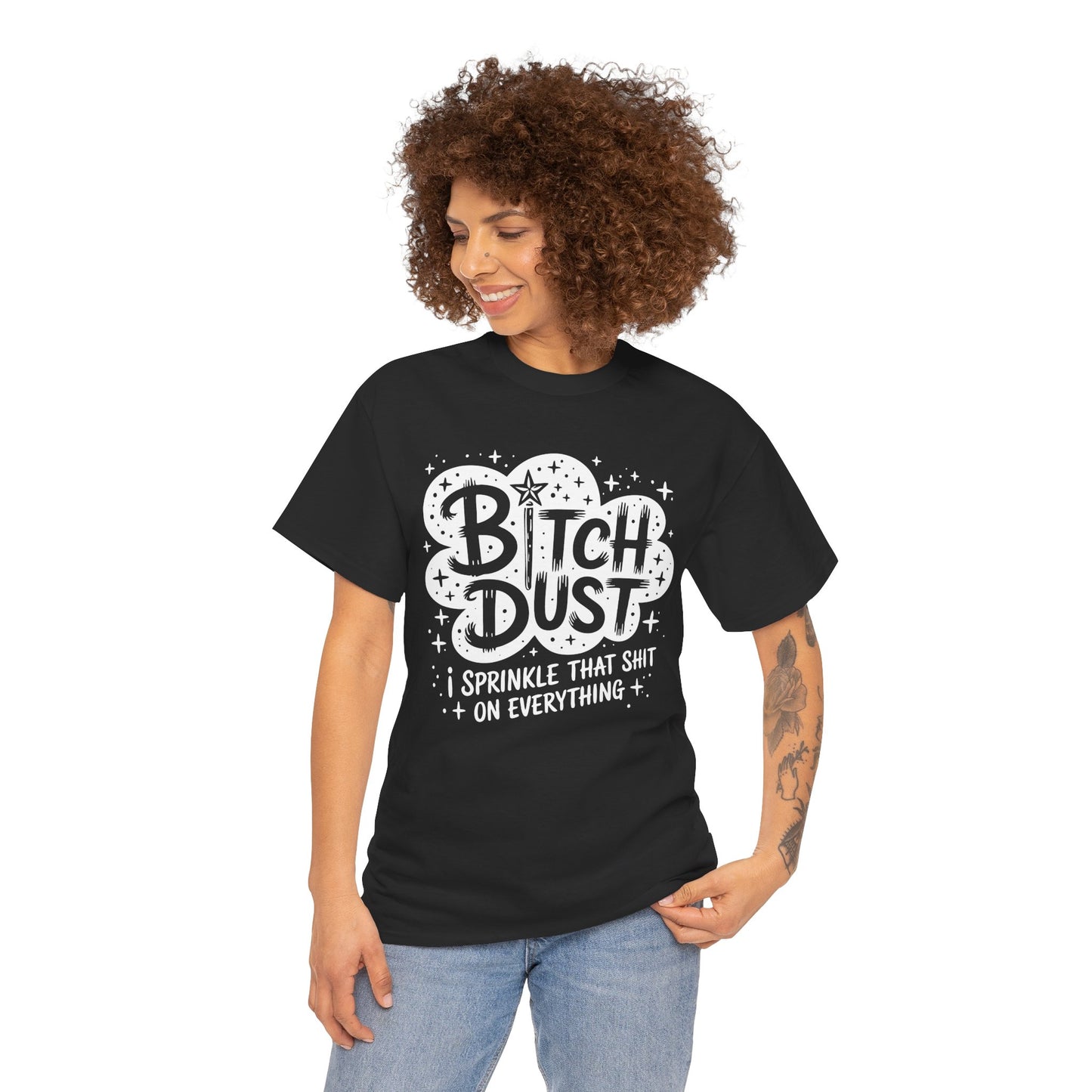 Bitch Dust Tee