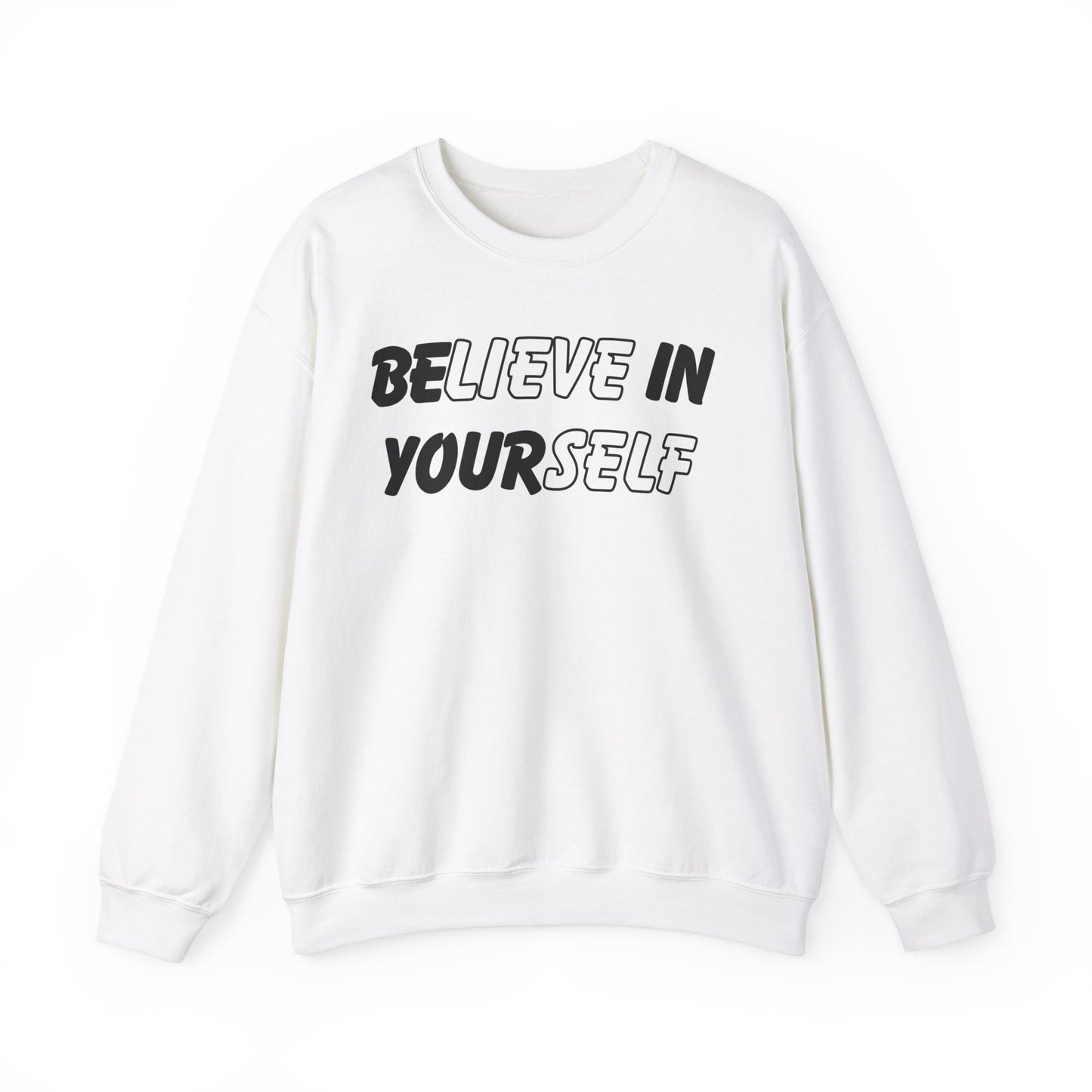 Believe in Yourself Sweatshirt - Unisex