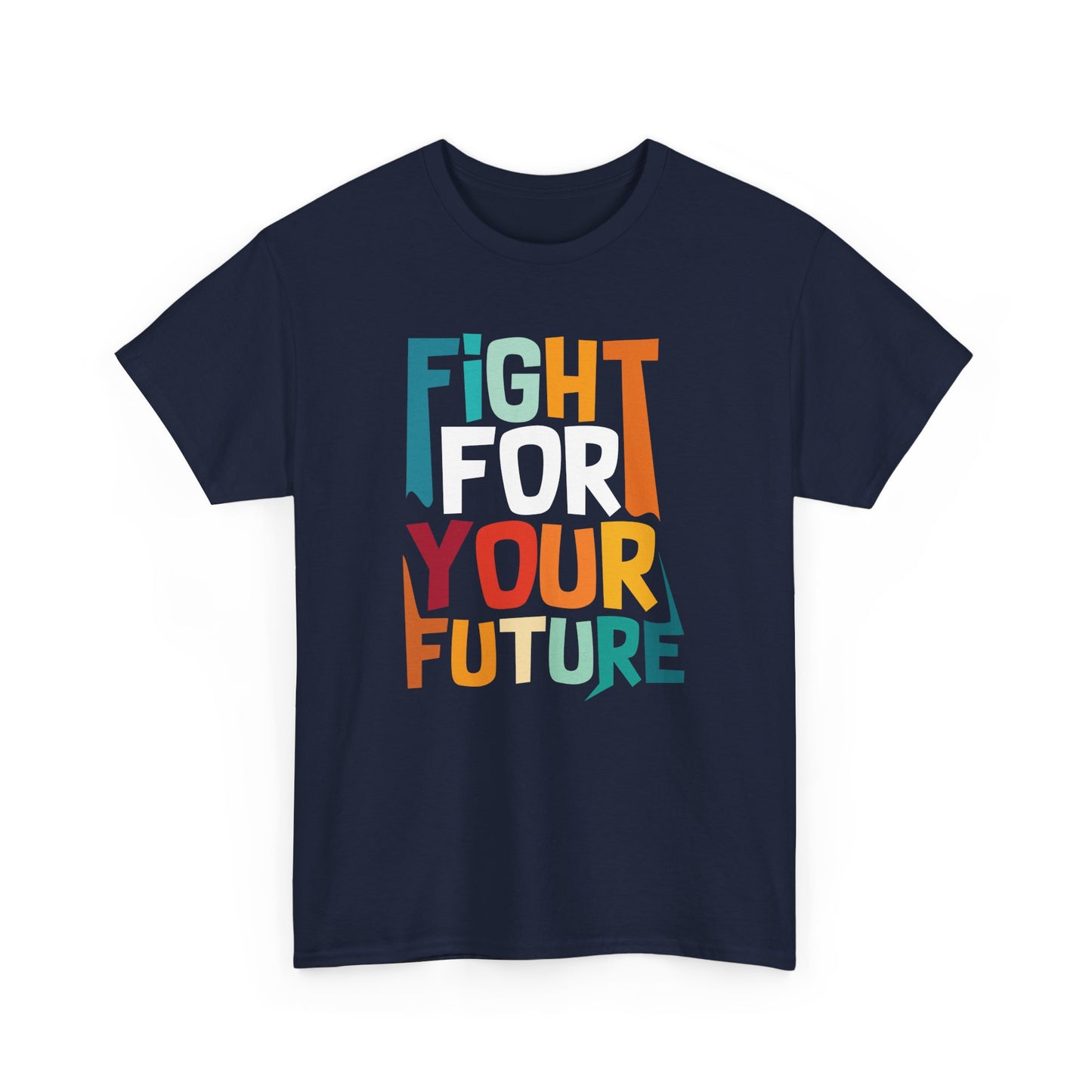 Fight For Your Future Tee