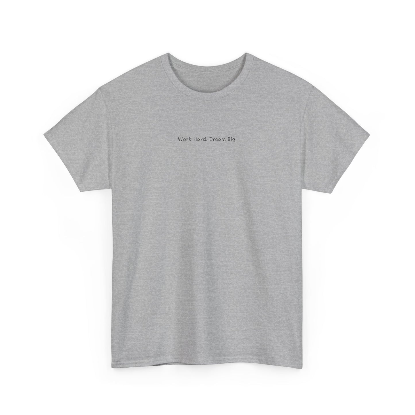 Work Hard Dream Big Tee - Unisex