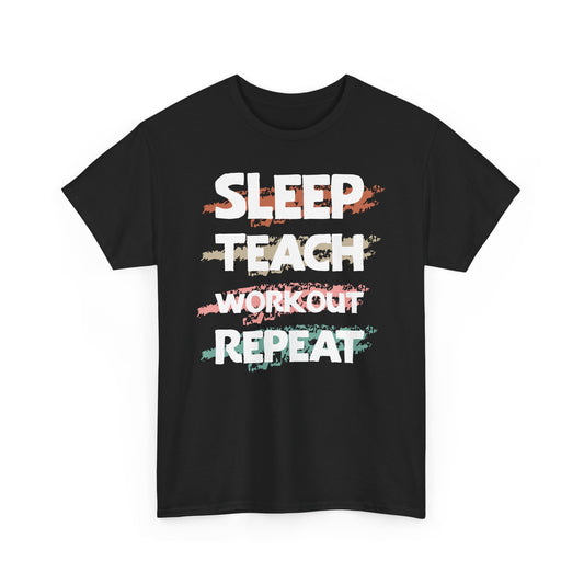 Sleep, Teach, Workout, Repeat Tee