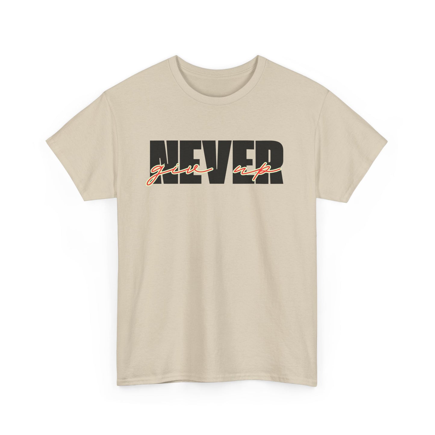 Never Give Up Tee - Unisex