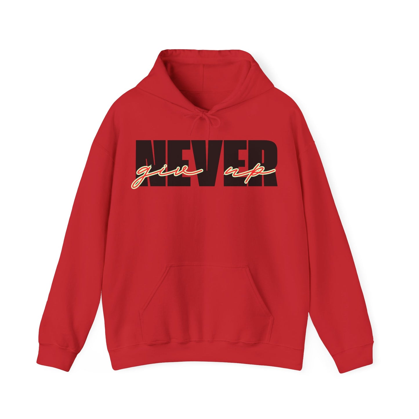 Never Give Up Hoodie – Unisex