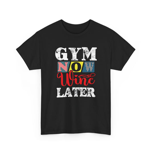 Gym Now Wine Later Tee