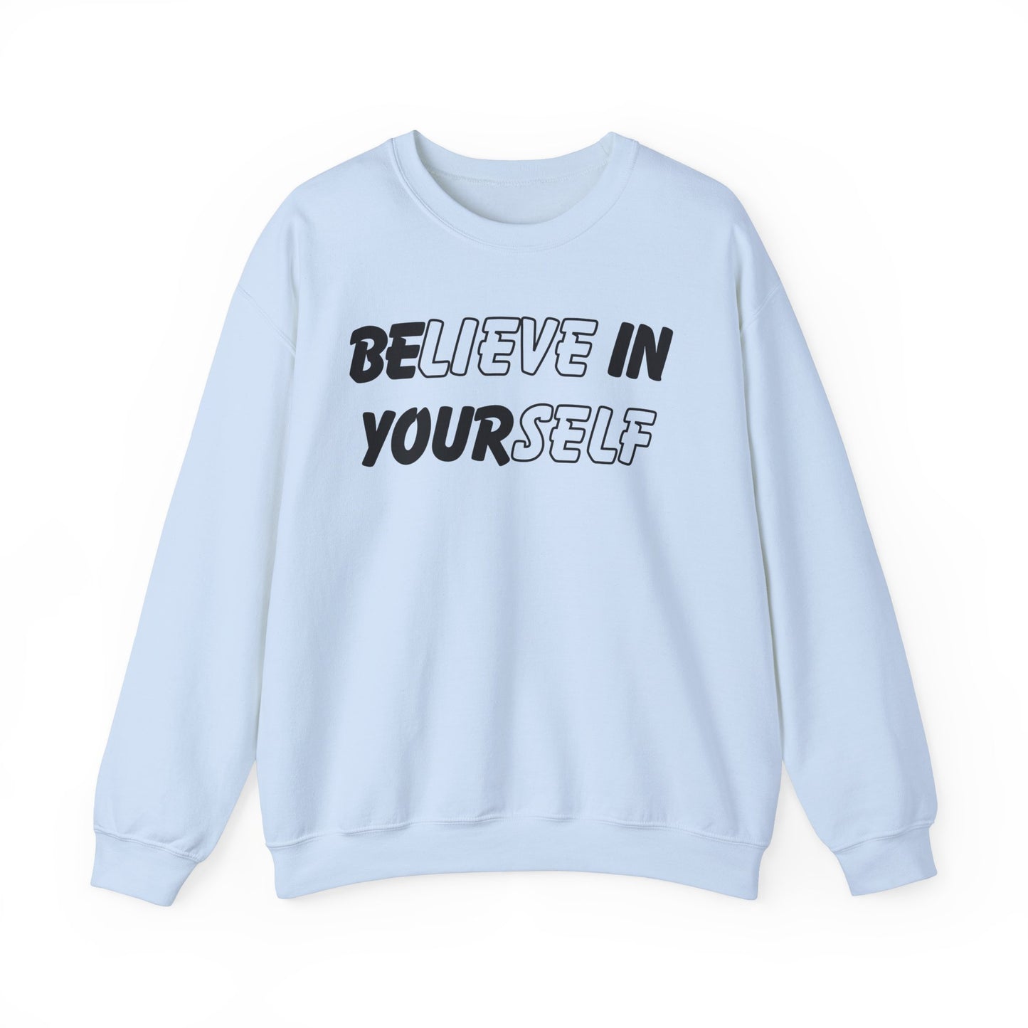 Believe in Yourself Sweatshirt - Unisex