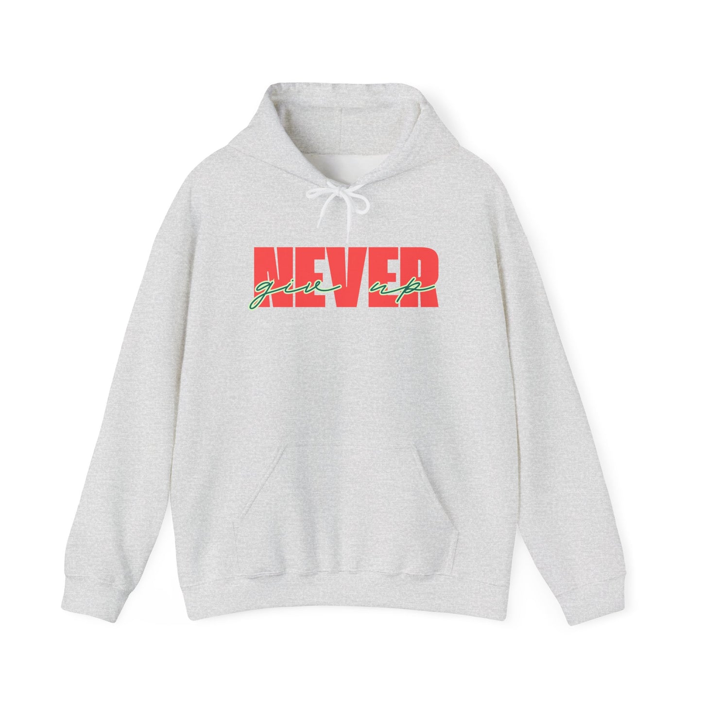 Never Give Up Hoodie – Unisex
