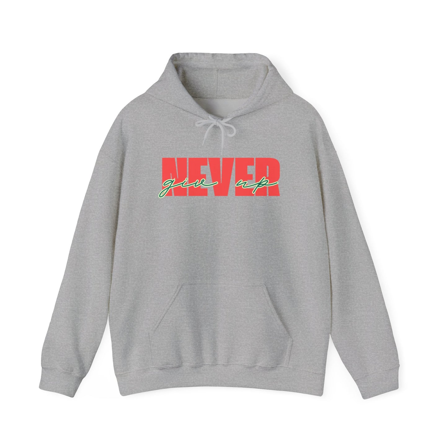Never Give Up Hoodie – Unisex
