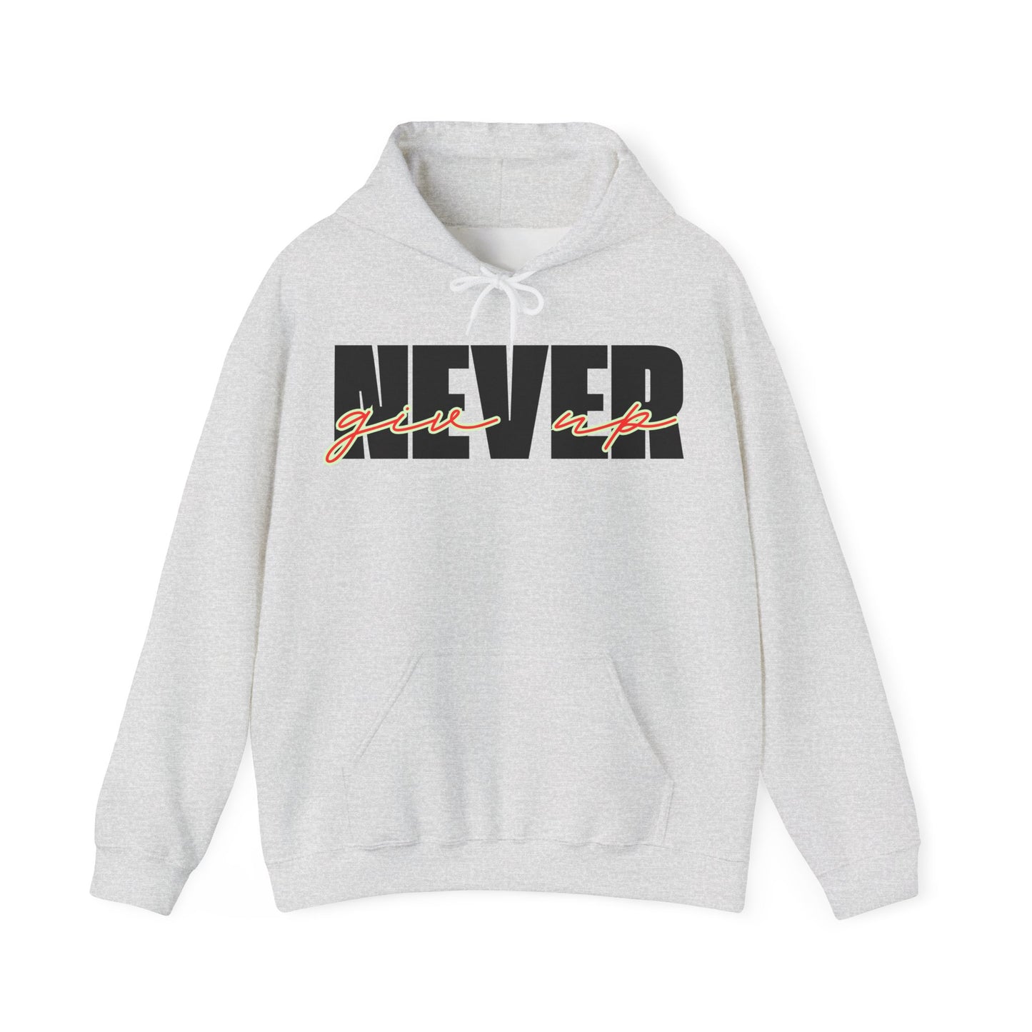 Never Give Up Hoodie – Unisex