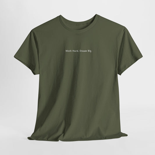Work Hard Dream Big Tee - Unisex