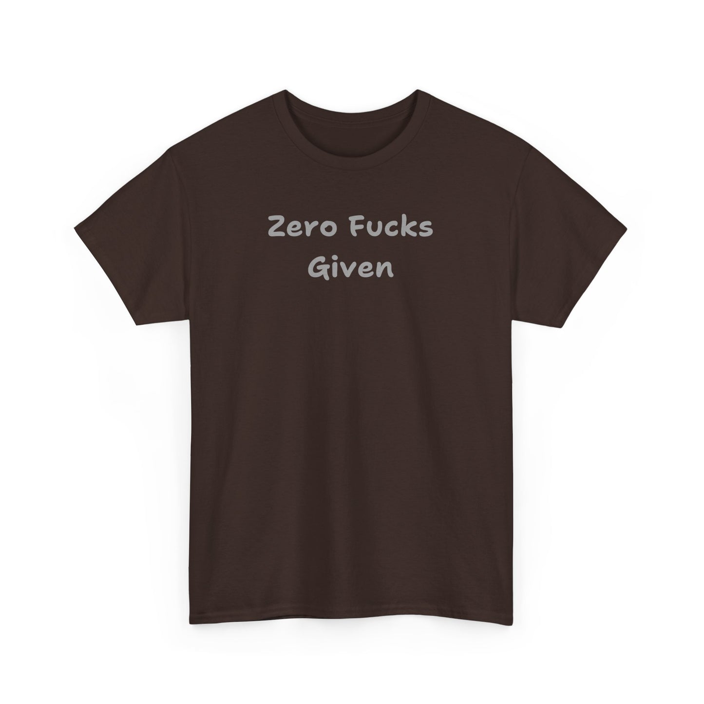Zero Fucks Given Tee - Unisex