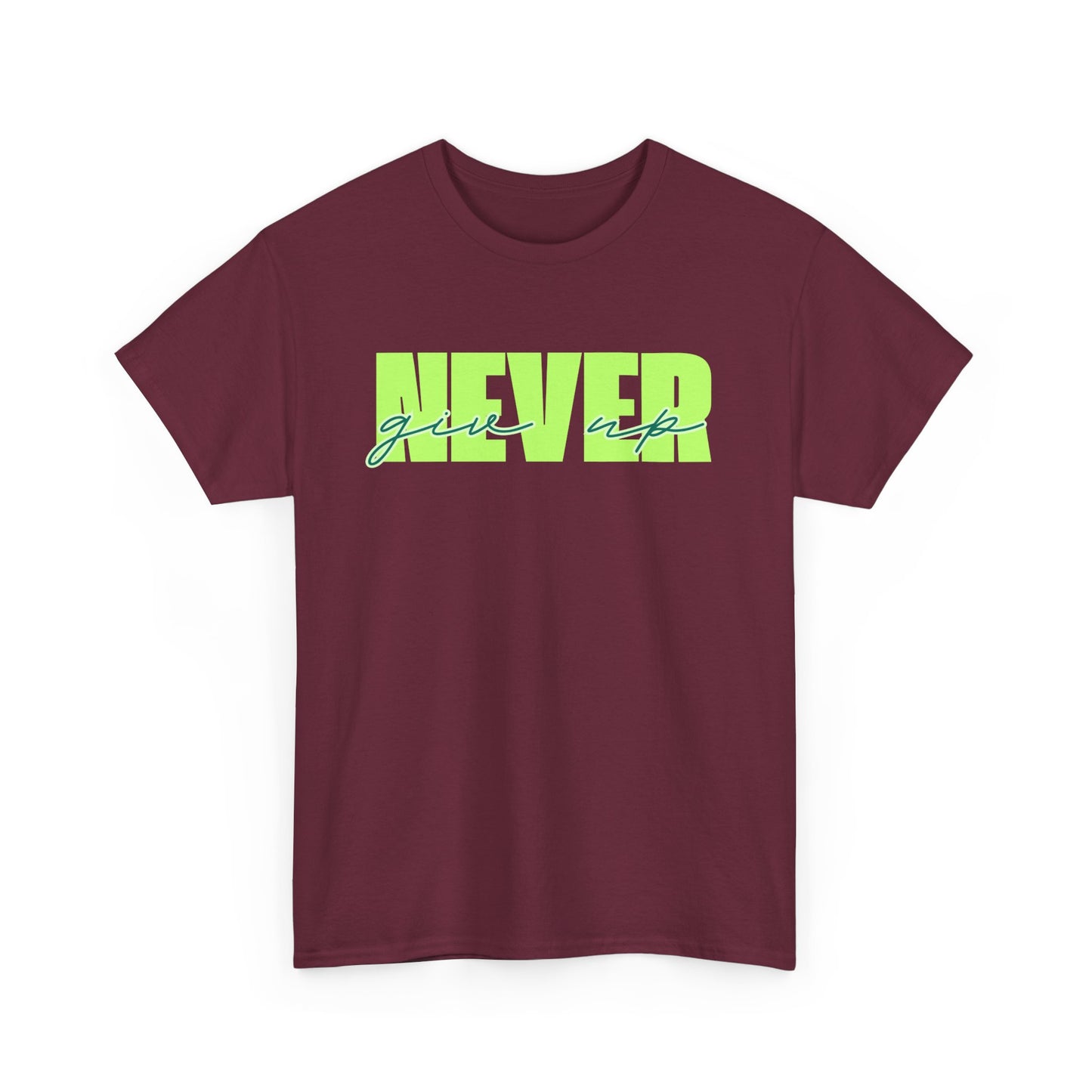 Never Give Up Tee - Unisex