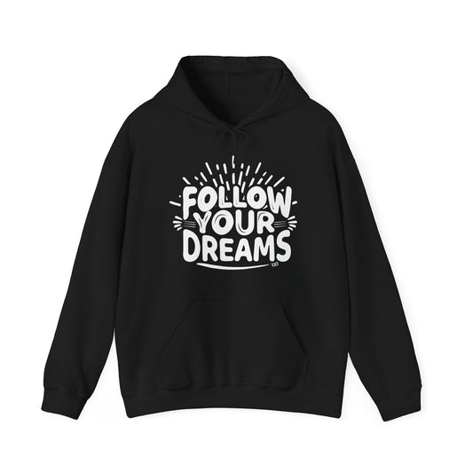 Follow Your Dreams Hoodie